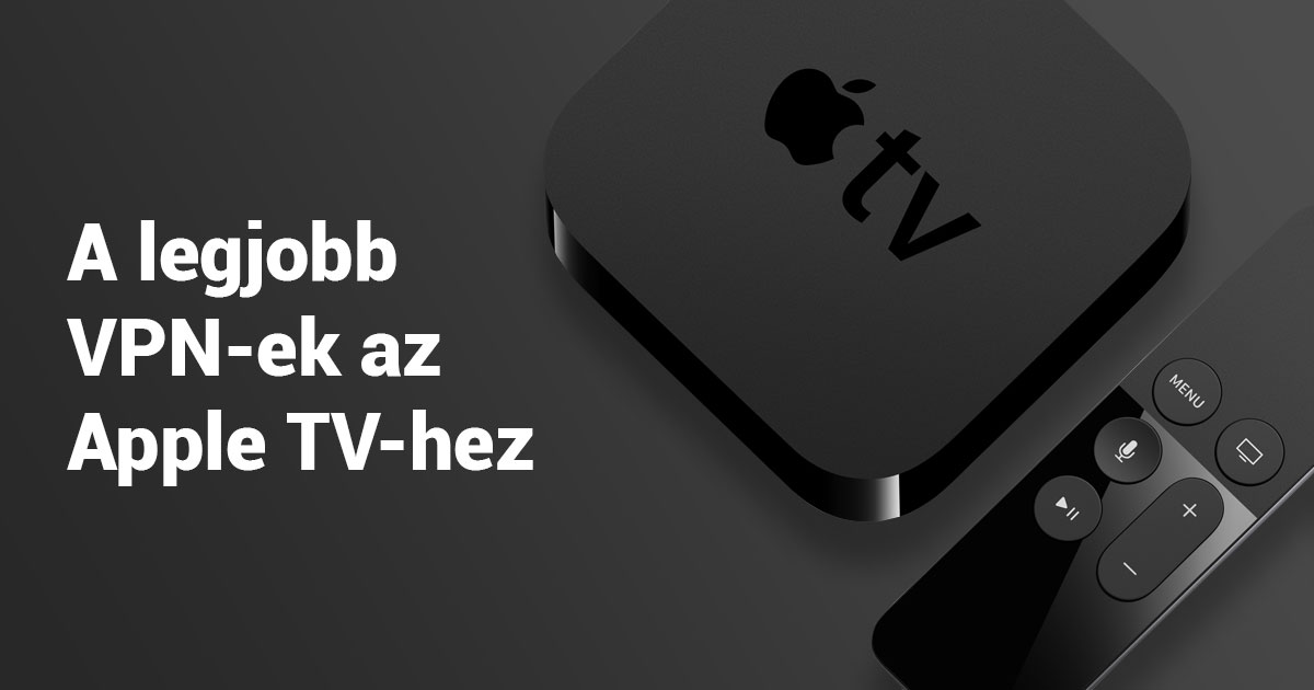 3 Legjobb VPN az Apple TV-hez (Frissítve 2022-ban)