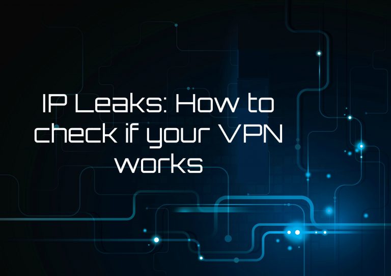 IP Leak-ek - Hogyan ellenőrizzük, hogy a VPN-ünk működik-e?