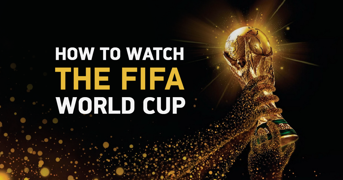 6 valóban működő módszer, hogy bárhonnan nézhesse a 2018-as FIFA Világbajnokságot