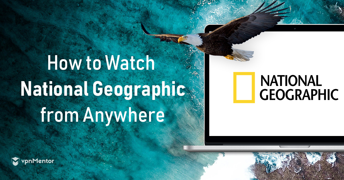 Nézd a National Geographic-ot az USÁ-n kívülről 2022-ben