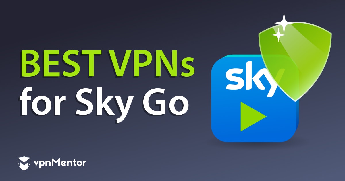 Az 4 legjobb VPN a Sky Go-hoz, amelyek valóban működnek?